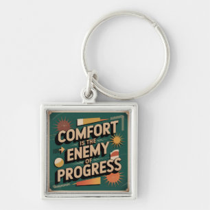 Chaveiro O Conforto é o Inimigo do Progresso