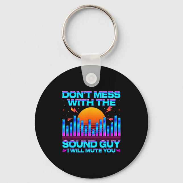 Chaveiro O Engineer Quotes Don't Mess With The Sound Guy  (Frente)