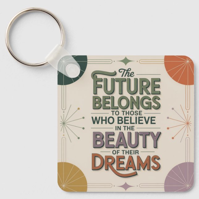 Chaveiro O Futuro Pertence Àqueles Que Creem Em (Frente)
