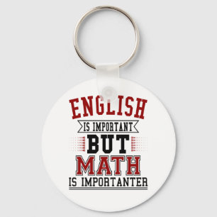 Chaveiro O Inglês É Importante, Mas A Matemática É Um P