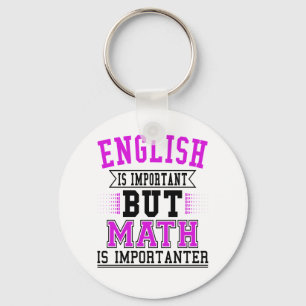 Chaveiro O Inglês É Importante, Mas A Matemática É Um P