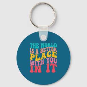 Chaveiro O Mundo É Um Lugar Melhor Com Você Nele Na Moda