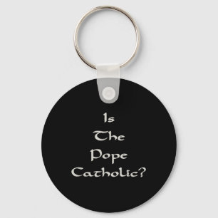 Chaveiro O Papa é Católico - Engraçado