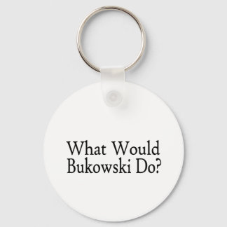Chaveiro O que Bukowski faria