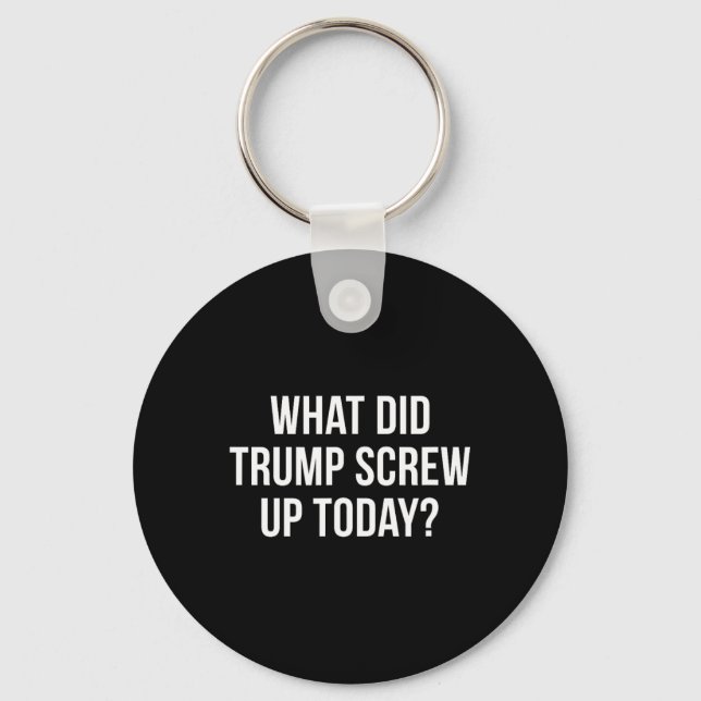 Chaveiro O que Trump Estragou Hoje -  (Frente)