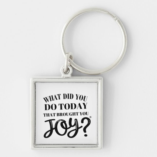 Chaveiro O que você fez hoje que lhe trouxe alegria® (Frente)