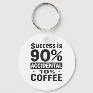 Chaveiro O Sucesso É 90% De Café Acidental 10%. Alimentado