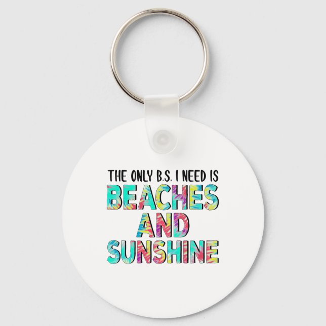 Chaveiro O Único Bs Que Preciso É De Praias E Sol. (Frente)