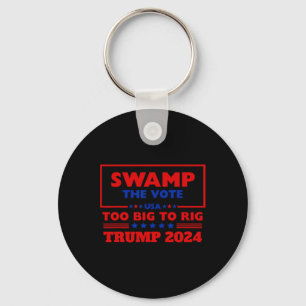 Chaveiro O Voto Demasiado Grande Para Rig Trump 2024 Nunca