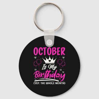 Chaveiro October Is My Birthday The Whole Month October Bir