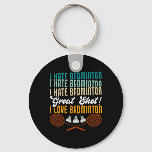 Chaveiro Odeio Excelente De Badminton. Eu Adoro Badminto En
