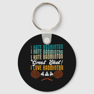Chaveiro Odeio Excelente De Badminton. Eu Adoro Badminto En