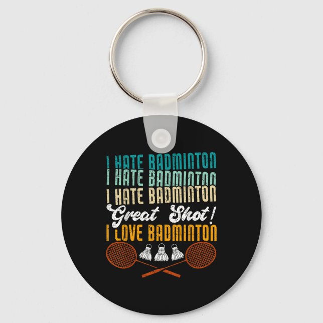 Chaveiro Odeio Excelente De Badminton. Eu Adoro Badminto En (Frente)