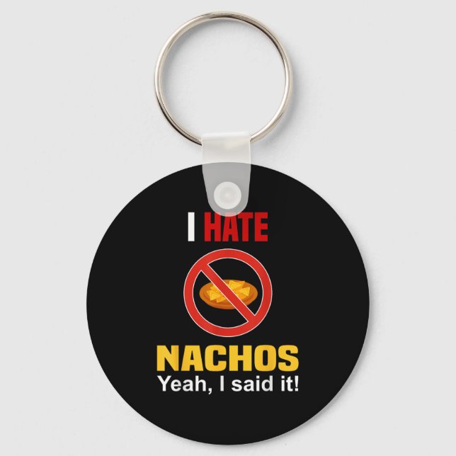 Chaveiro Odeio Nachos Camisa Engraçada Não Gosto de Nachos  (Frente)
