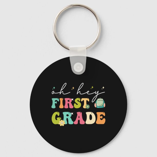Chaveiro Oh Hey First Grade Funny Ck To School  (Frente)