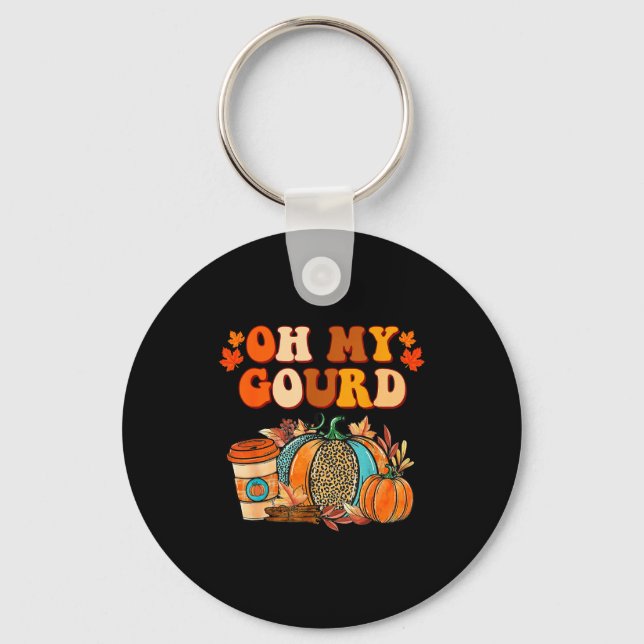 Chaveiro Oh My Gourd Pumpkins Funny Fall Autumn Thanksgivin (Frente)