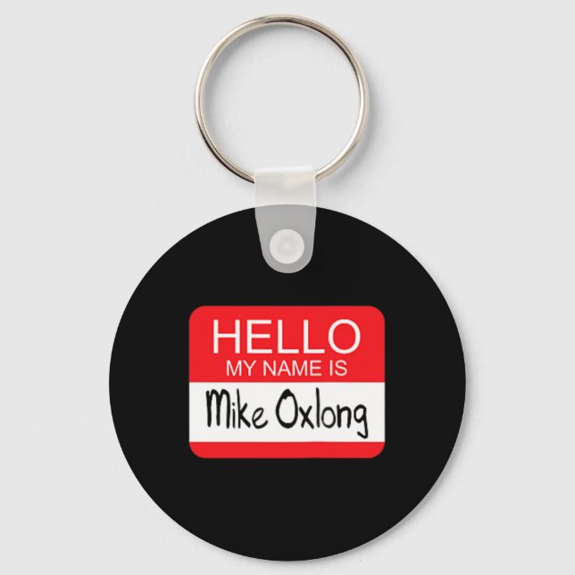 Chaveiro Olá Meu nome é Mike Oxlong, Diversão, Piada de Hum (Frente)