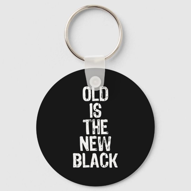 Chaveiro Old Is The New Black Funny Elderly Gift Christmas  (Frente)
