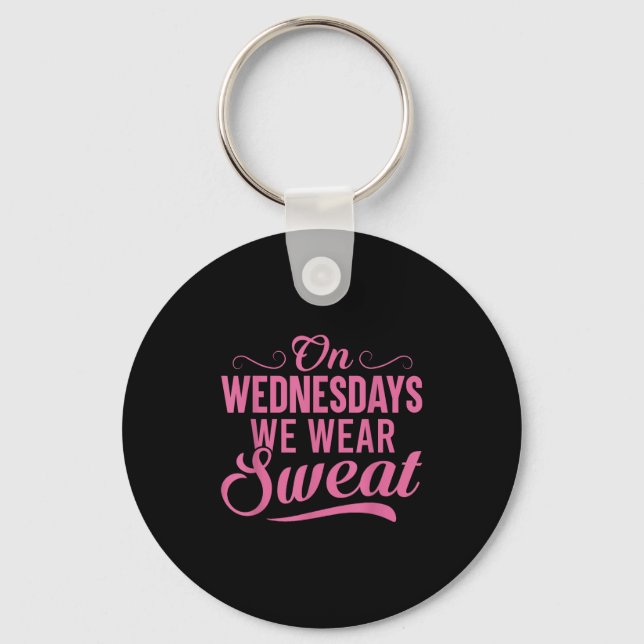 Chaveiro On Wednesdays We Wear Sweat Funny Workout Motivati (Frente)