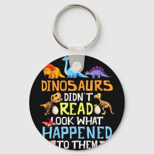Chaveiro Os dinossauros não leram veja o que aconteceu com
