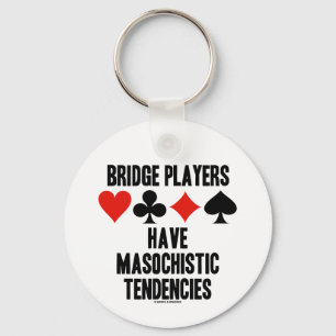 Chaveiro Os jogadores de ponte têm tendências Masochistic
