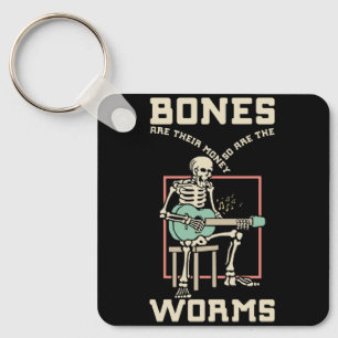 Chaveiro Os Ossos São O Dinheiro Deles. Acho que devias apr