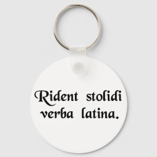 Chaveiro Os tolos riem da língua Latin