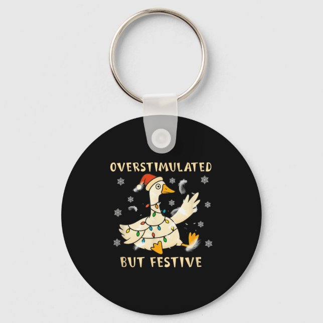Chaveiro Overstimulated But Festive Goose Christmas Funny G (Frente)