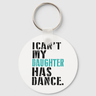 Chaveiro Pai Dance Cote Não Posso Minha Filha Tem Dança