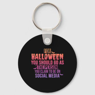 Chaveiro Para O Halloween Você Deveria Ir Como A Pessoa Que