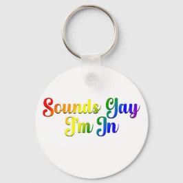 Chaveiro Parece Gay Eu Estou Dentro - Orgulho LGBTQ