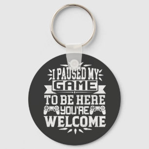 Chaveiro Parei meu jogo para estar aqui, você é bem-vindo