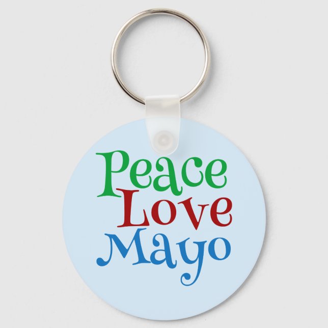 Chaveiro Peace Love Mayonnaise Funny Mayo (Frente)