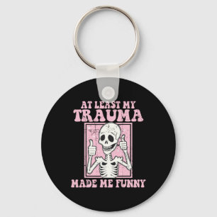 Chaveiro Pelo Menos Meu Trauma Me Tornou Engraçado Saúde Me