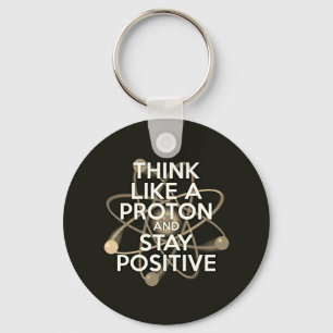Chaveiro PENSE COMO UM PRÓTON E PERMANEÇA POSITIVO Vintage