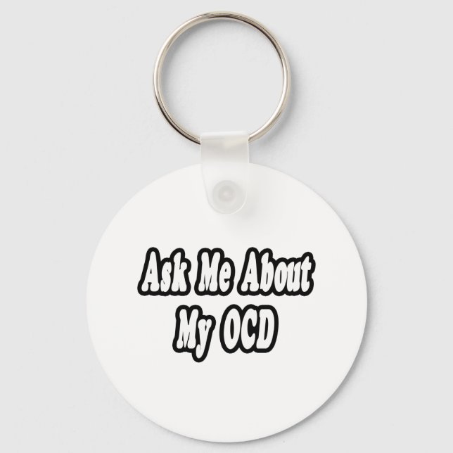 Chaveiro Pergunte-me sobre meu OCD (Frente)