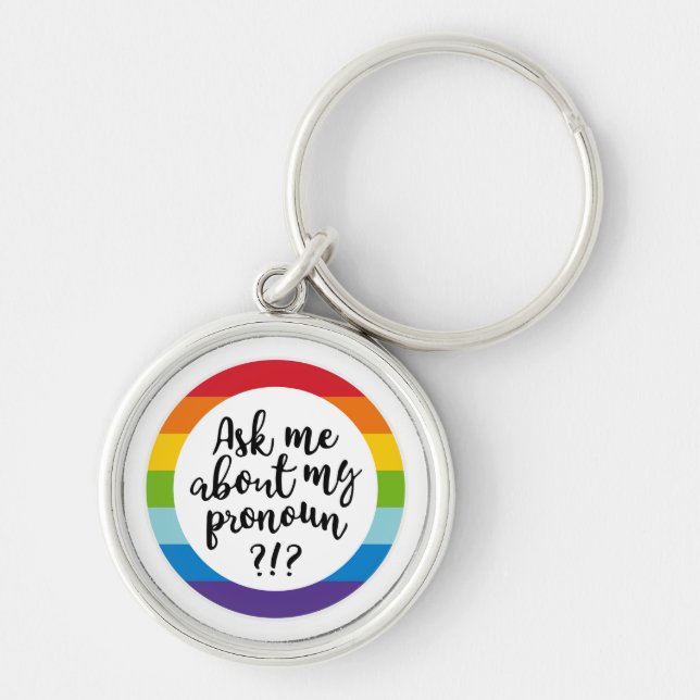 Chaveiro Pergunte-Me Sobre O Meu Pronoun? (Frente)