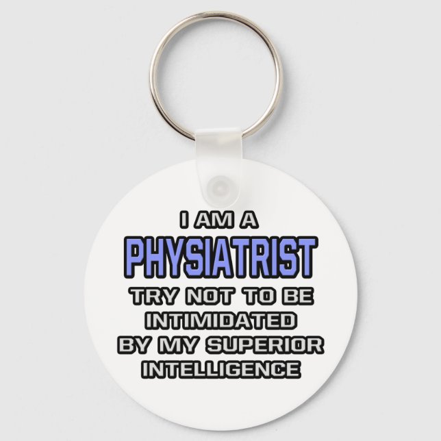 Chaveiro Physiatrist Joke ... Superior Intelligence (Frente)