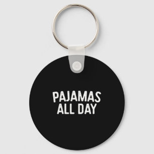 Chaveiro Pijamas O Dia Todo Camisa Engraçada Pajama Dia Pre