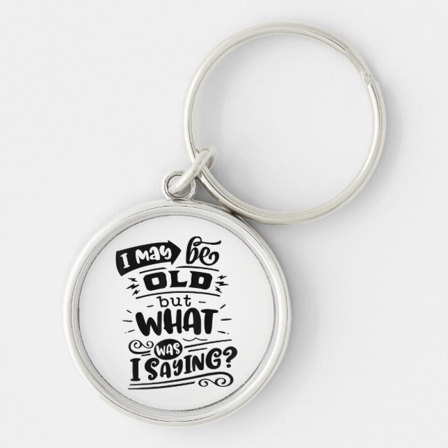 Chaveiro Pode Ser Velho, Mas O Que Eu Estava Dizendo Aniver (Frente)