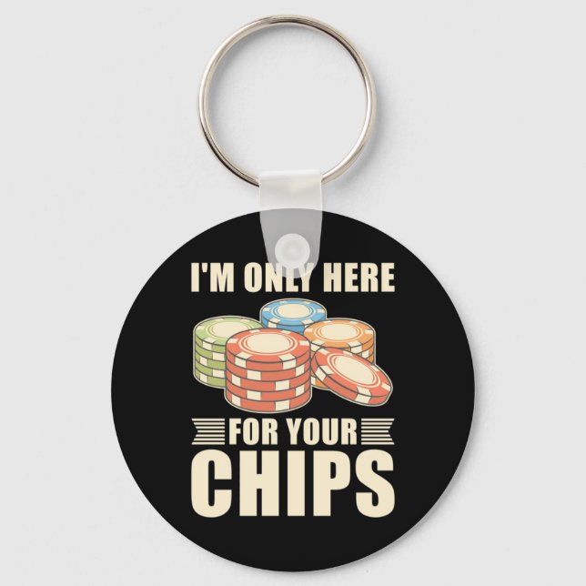 Chaveiro Poker, Estou Aqui Apenas Para Seus Chips (Frente)