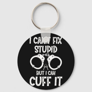 Chaveiro Policial Eu Não Consigo Consertar Estúpido Mas Eu