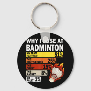 Chaveiro Por que eu perco no Badminton Engraçado Minha Falt