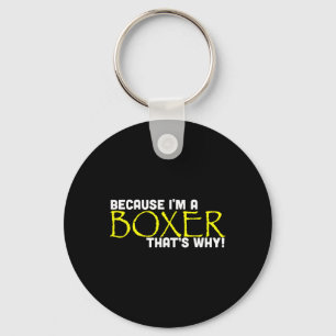 Chaveiro Porque eu sou um Boxer, é por isso que é engraçado