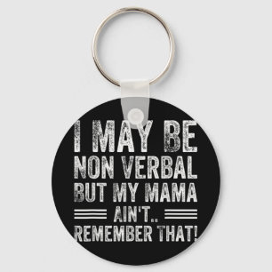 Chaveiro Posso não ser verbal, mas minha mãe não se lemb