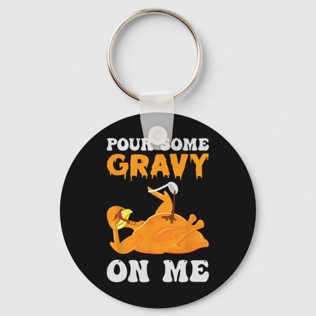 Chaveiro Pour Some Gravy On Me Funny Thanksgiving  (Frente)