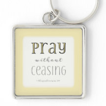 Pray without Ceasing - 1 Thes 5:17