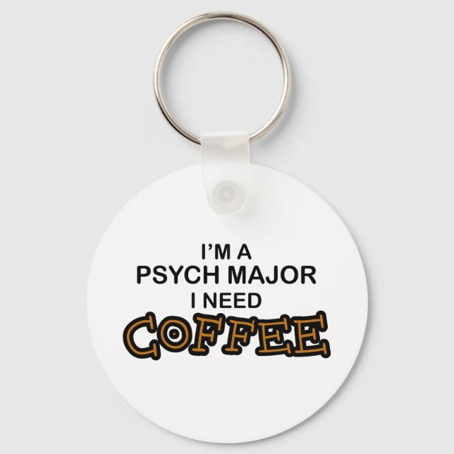 Chaveiro Precisa de café - Psych Major (Frente)