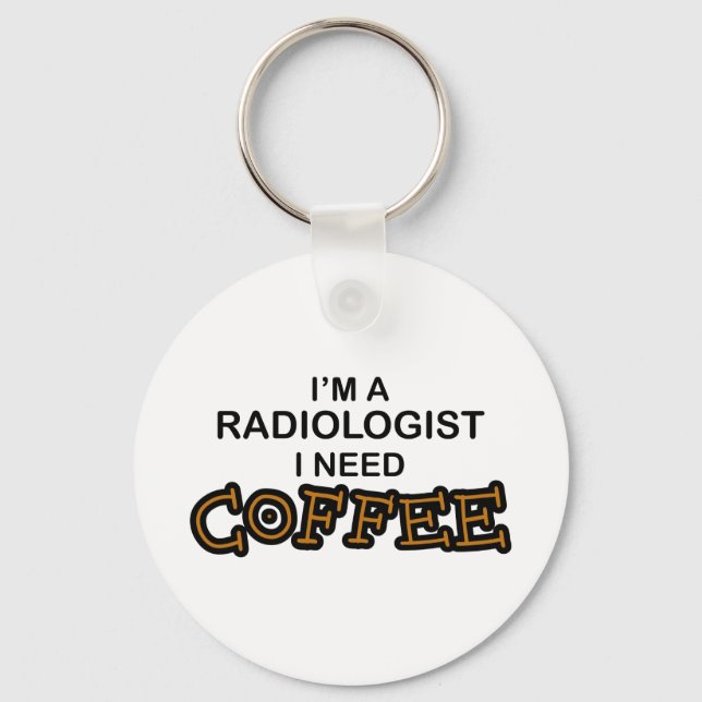 Chaveiro Precisa de café - Radiologista (Frente)
