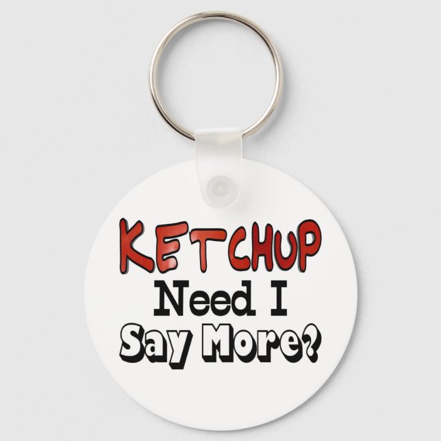 Chaveiro Precisa de mais ketchup (Frente)